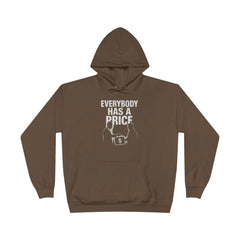 Everybody Has A Price Hoodie