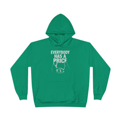 Everybody Has A Price Hoodie