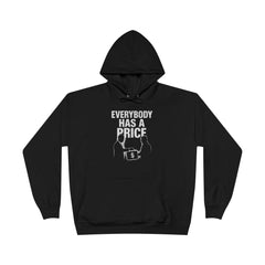 Everybody Has A Price Hoodie