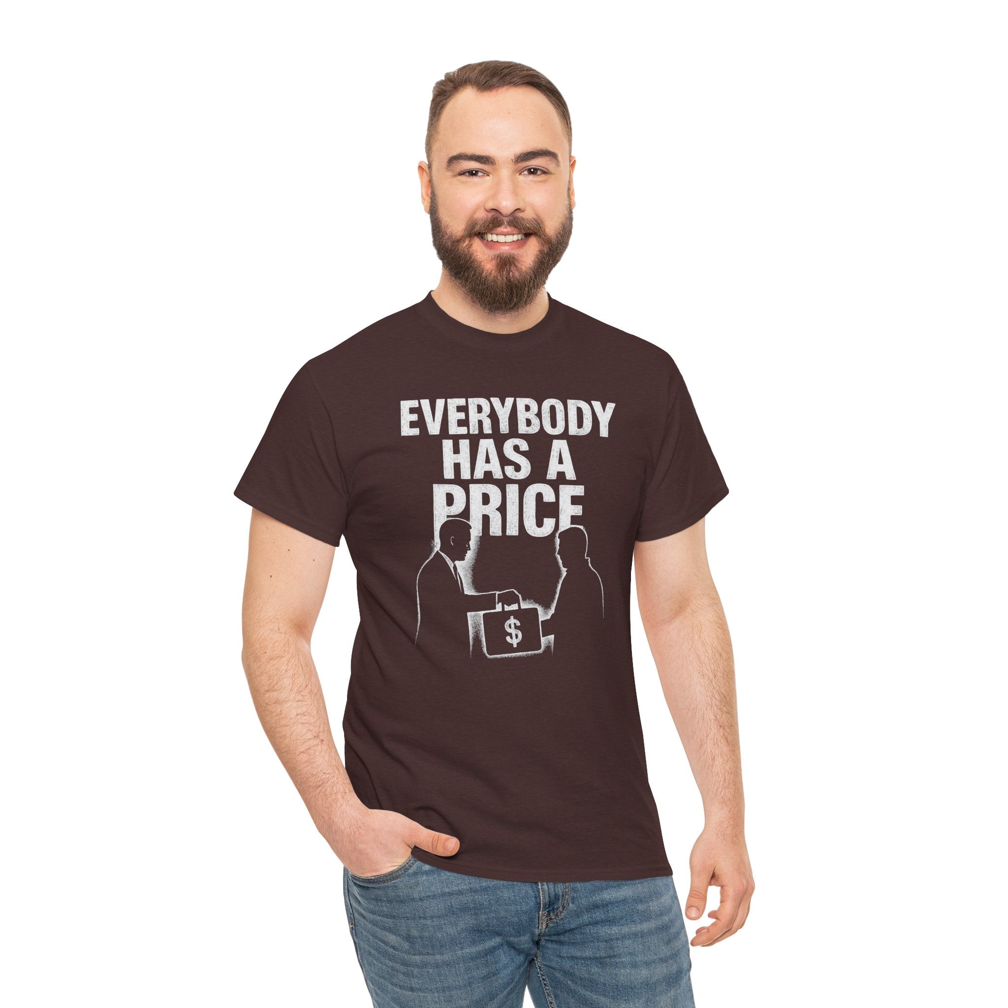 Everybody Has A Price Tee