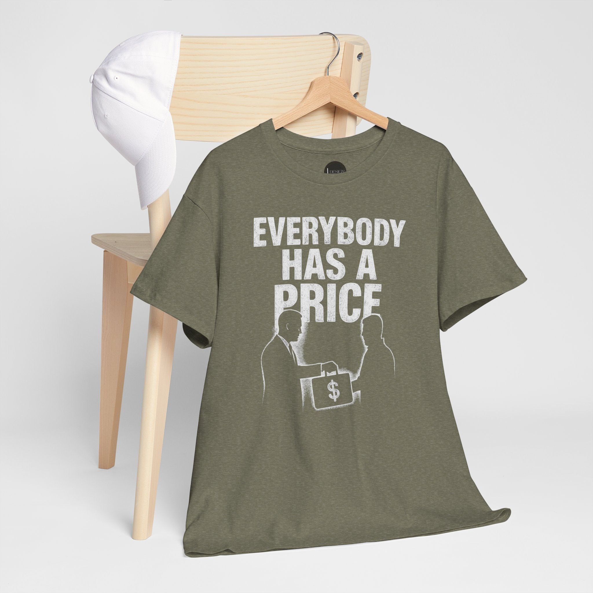 Everybody Has A Price Tee