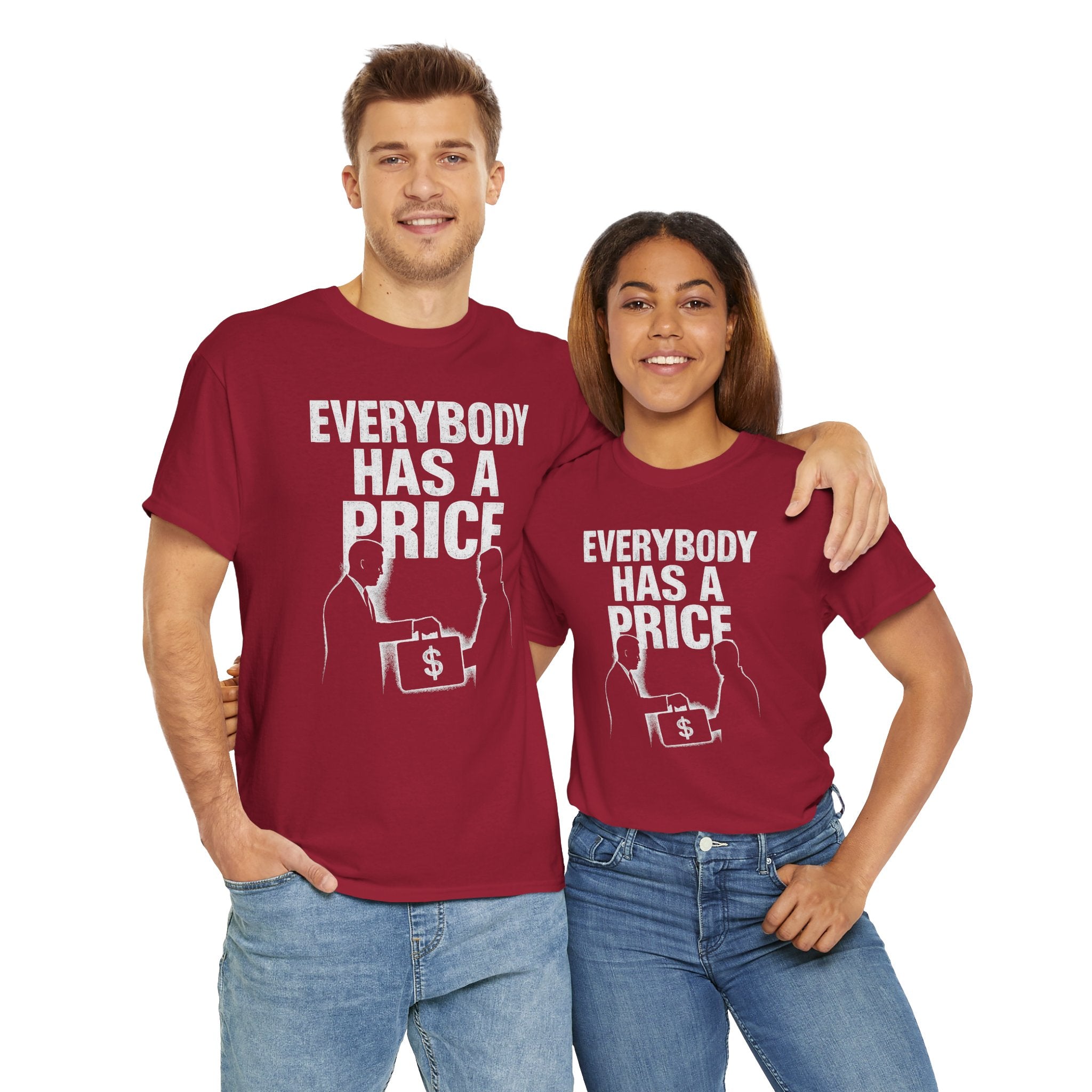 Everybody Has A Price Tee