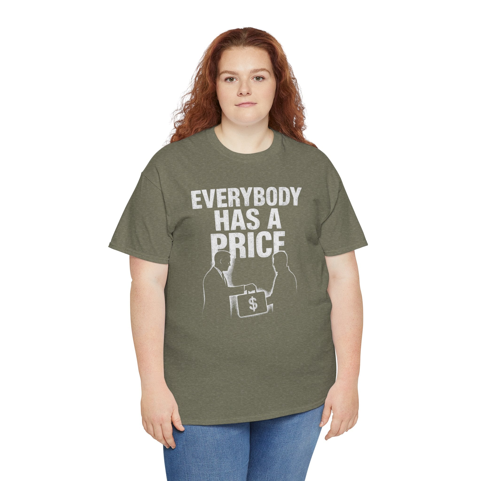 Everybody Has A Price Tee