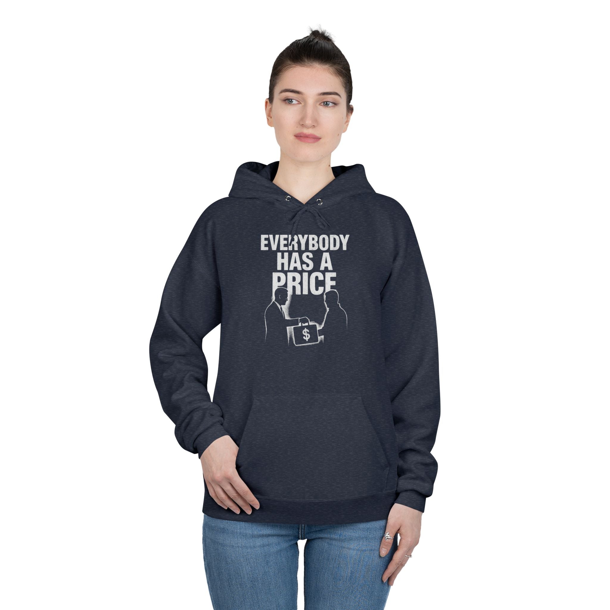 Everybody Has A Price Hoodie