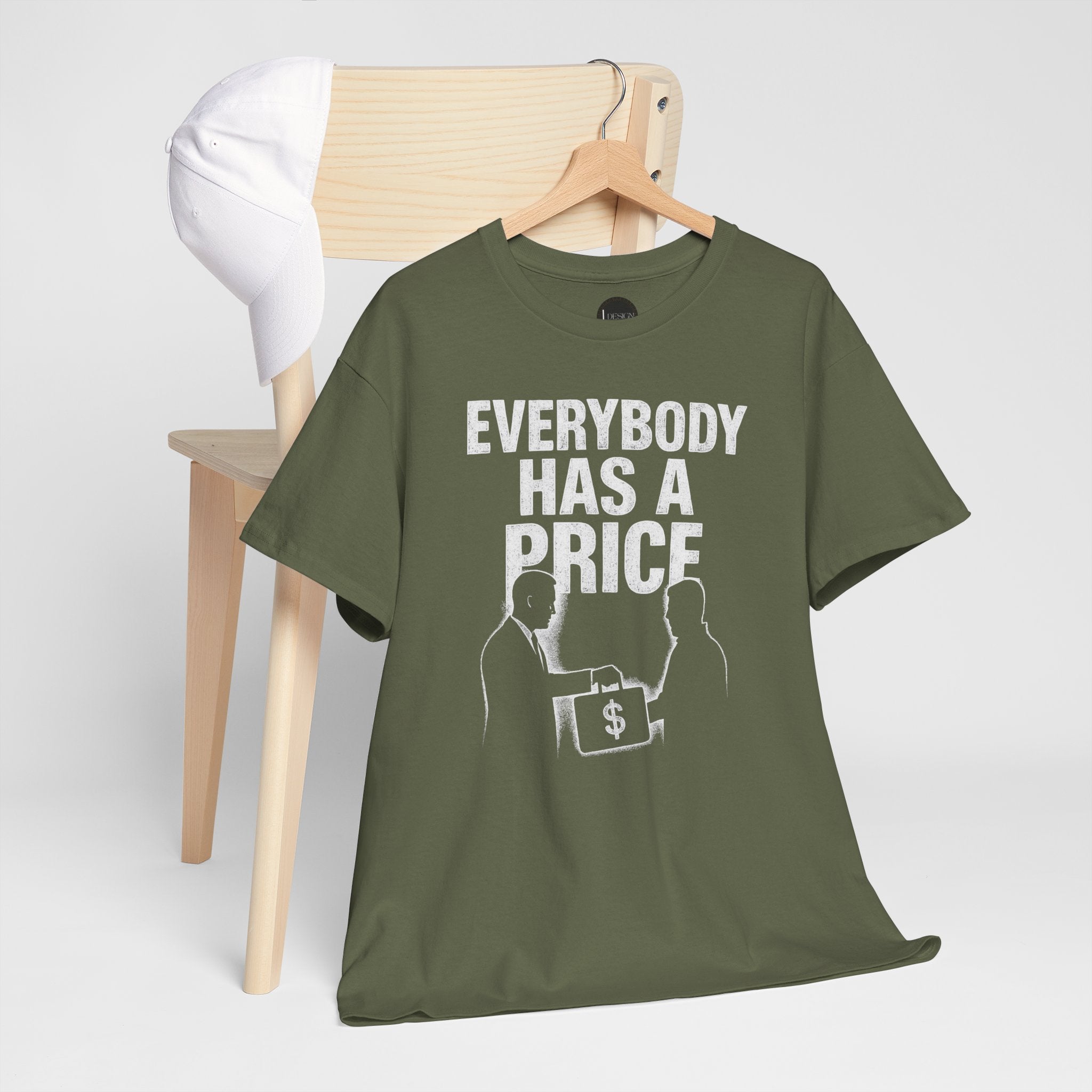 Everybody Has A Price Tee