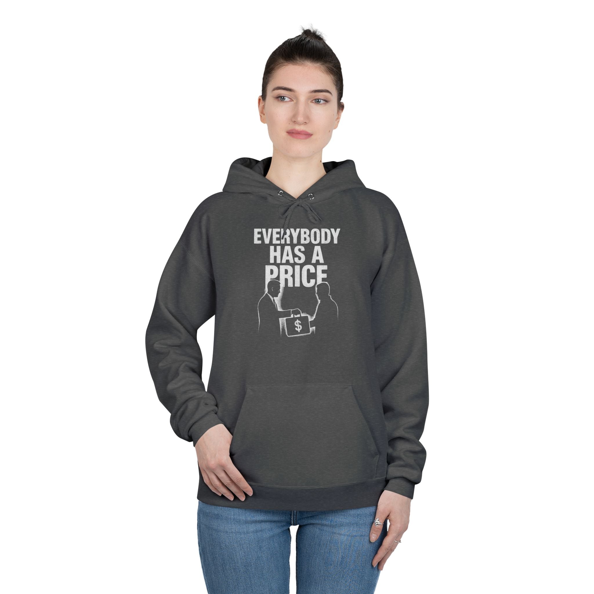 Everybody Has A Price Hoodie