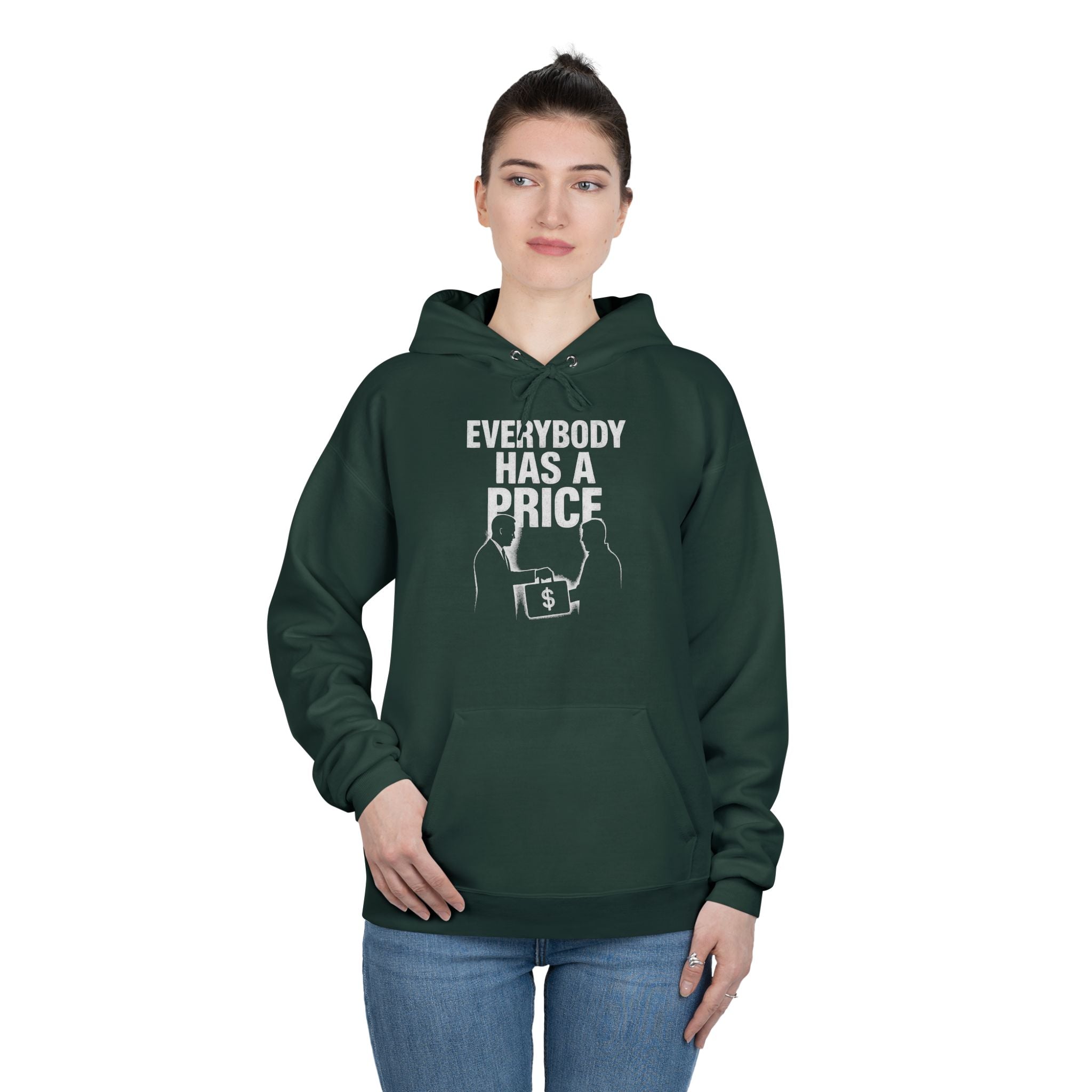 Everybody Has A Price Hoodie