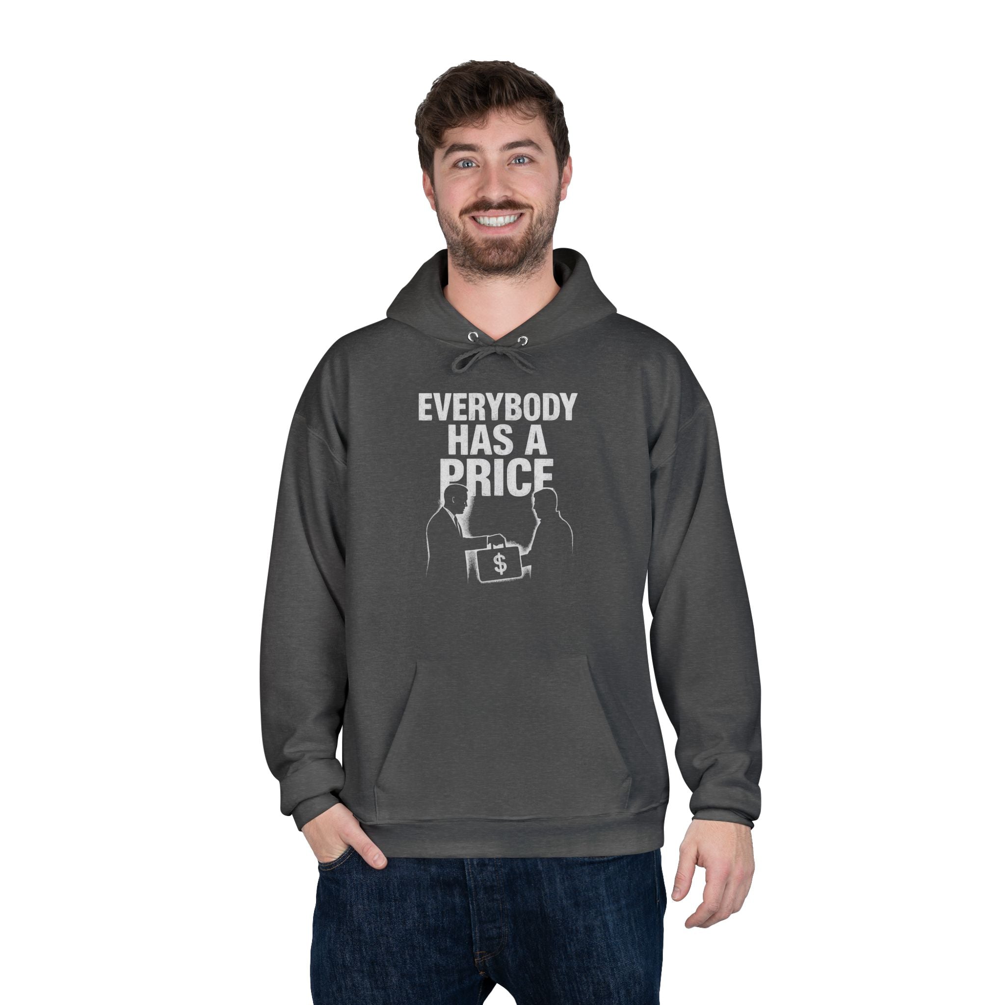 Everybody Has A Price Hoodie