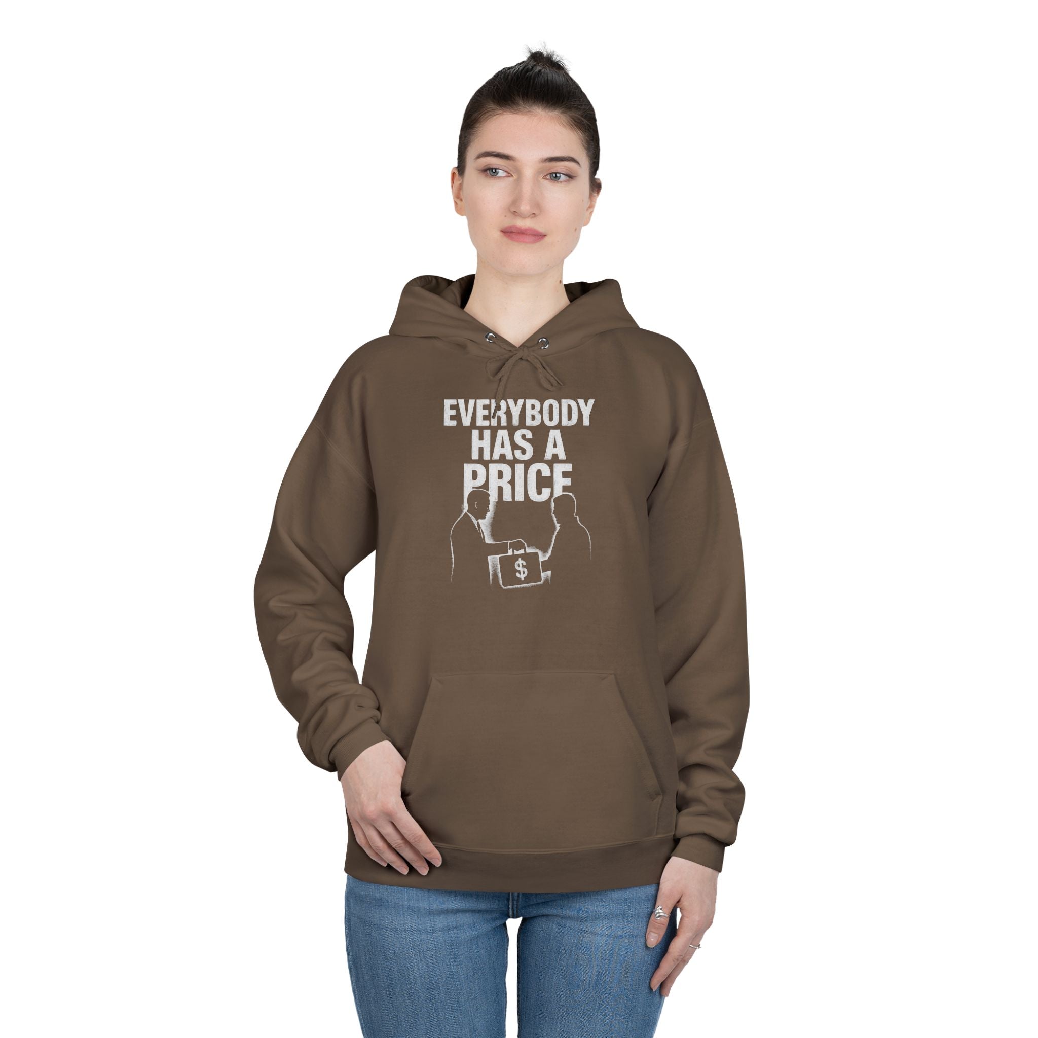 Everybody Has A Price Hoodie