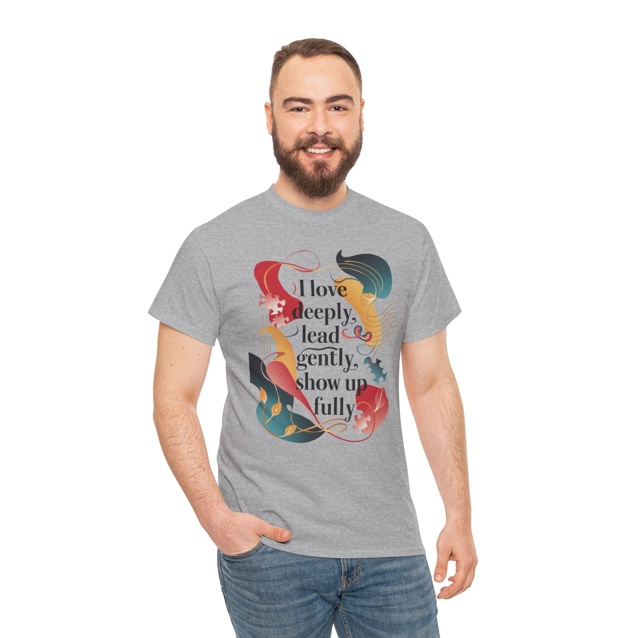 I Love Deeply, Lead Gently & Show Up Fully Tee