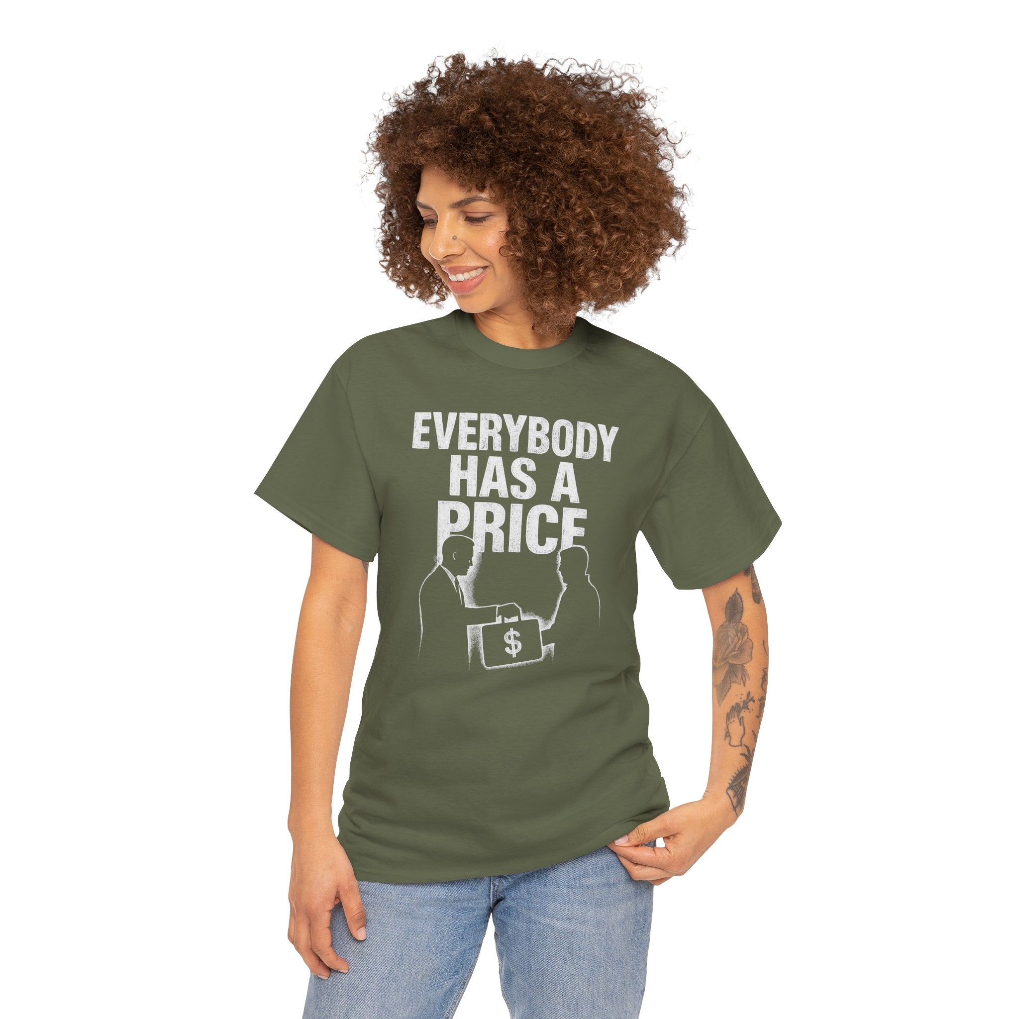Everybody Has A Price Tee