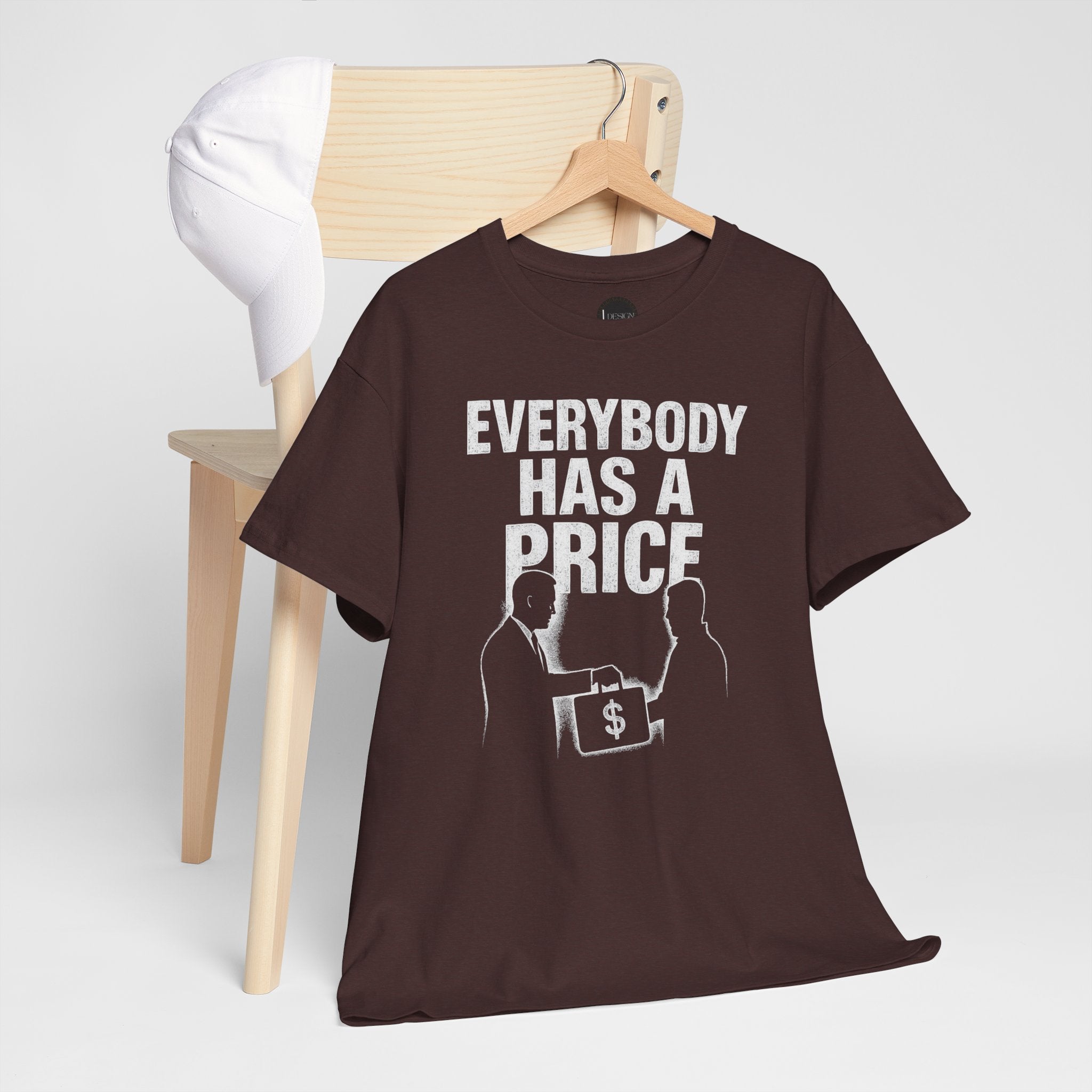 Everybody Has A Price Tee