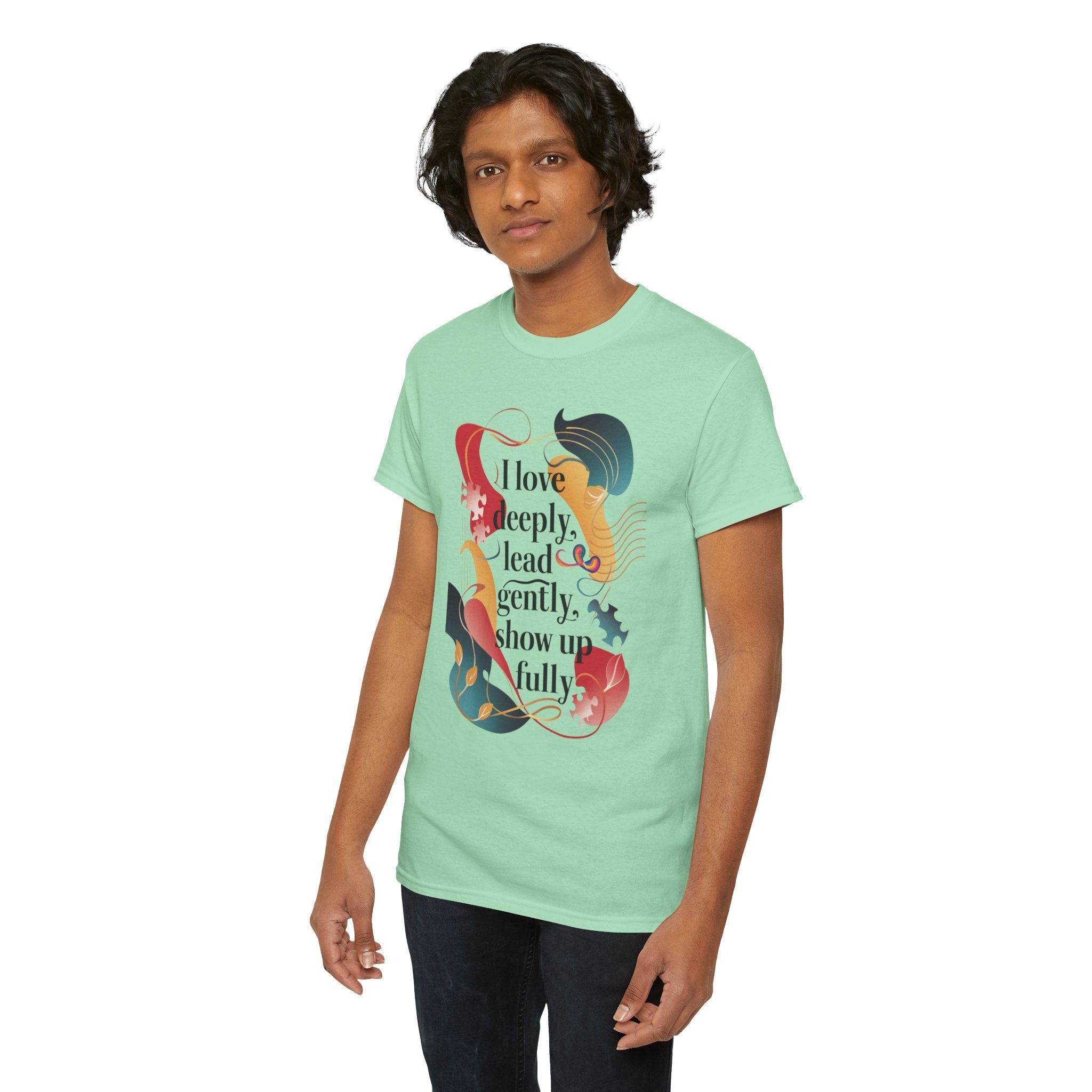 I Love Deeply, Lead Gently & Show Up Fully Tee