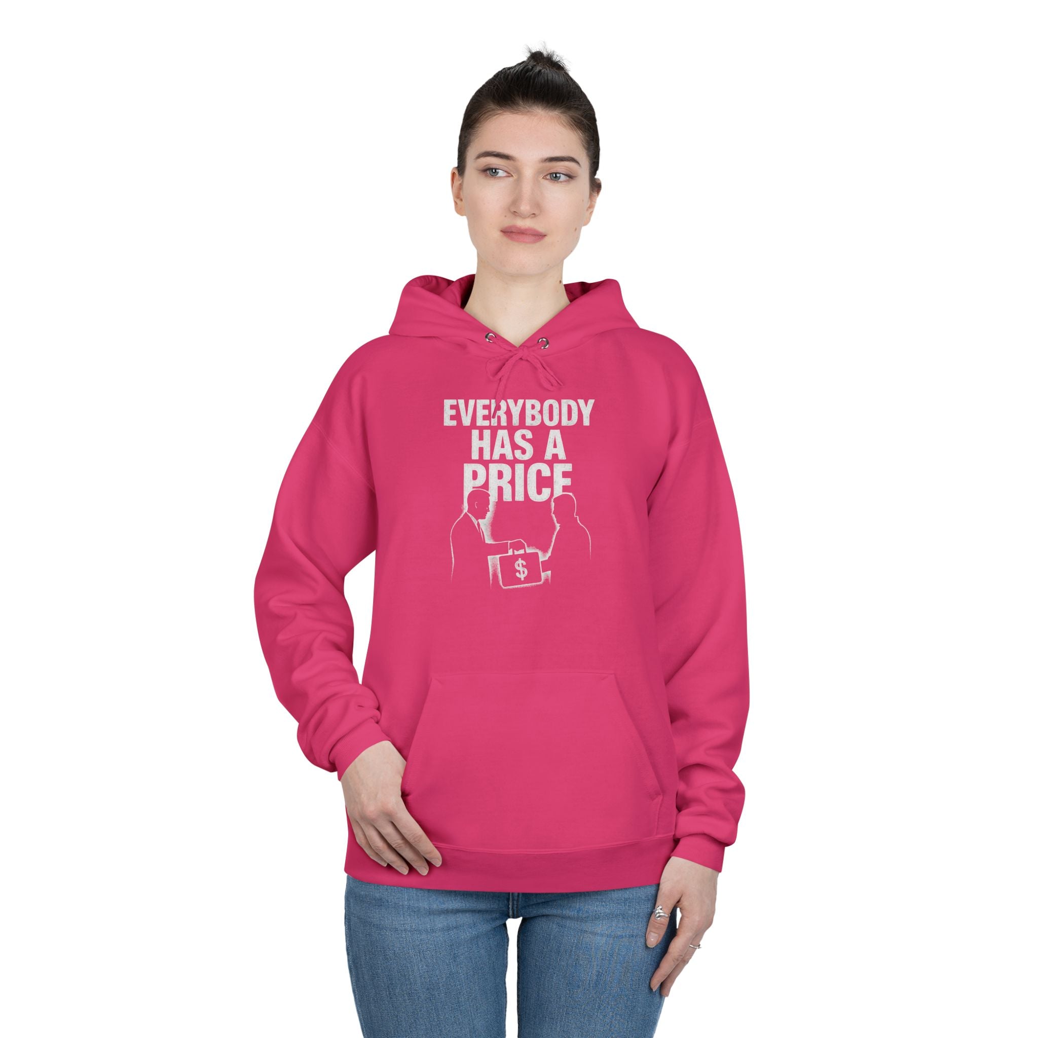 Everybody Has A Price Hoodie